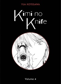 Yua Kotegawa - Kimi no knife Tome 4 : .