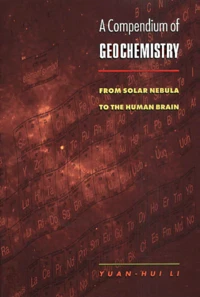 A Compendium Of Geochemistry. From Solar Nebula To The Human Brain