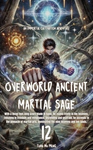 Lire des ebooks téléchargés sur Android Overworld Ancient Martial Sage - Overworld Ancient Martial Sage, #12 PDB ePub 9798230467724 par Yuan Wu Meng