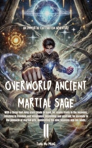 Téléchargement gratuit de l'ebook au format pdf Overworld Ancient Martial Sage - Overworld Ancient Martial Sage, #11 9798230946380 FB2 ePub par Yuan Wu Meng in French