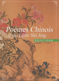 Yuanchong Xu - Poèmes choisis et illustrés du Livre de la Poésie.