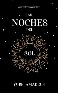  Yube Amadeus - Las Noches del Sol - Galaxia en Poesía, #1.