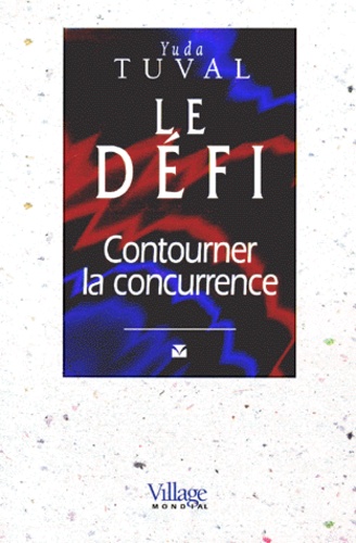 Yuda Tuval - Le Defi. Contourner La Concurrence.