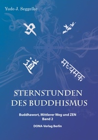  Yudo J. Seggelke - Sternstunden des Buddhismus  Band 2.