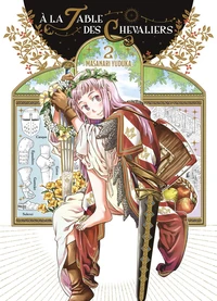 A la Table des Chevaliers Tome 2