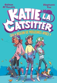 Qui a besoin de meilleures amies ?