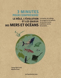 Yueng-Djern Lenn et Mattias Green - 3 minutes pour comprendre le rôle, l'évolution et les enjeux des mers et océans.
