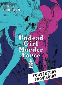 Yûgo Aosaki - Undead Girl Murder Farce T05.