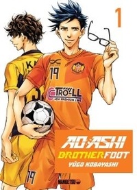 Yugo Kobayashi - Ao Ashi - Brotherfoot Tome 1 :  - Aoashi Brotherfoot.