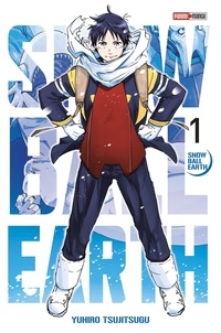 Yuhiro Tsujitsugu - Snowball Earth Tome 1 : .