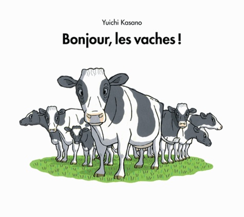 Yuichi Kasano - Bonjour, les vaches !.
