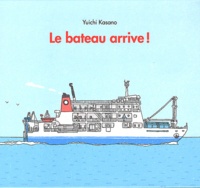 Yuichi Kasano - Le bateau arrive !.