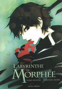 Yuka Suzuki et Hiroshi Mori - Les chefs d'oeuvre de Hiroshi Mori Tome 2 : Le labyrinthe de Morphée.