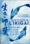 Le petit guide de l'ikigai. Accueillir chaque jour la joie de vivre et trouver sa raison d'être