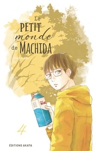 Yuki Ando - Le petit monde de Machida Tome 4 : .