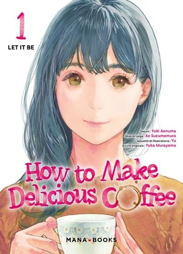 How to make delicious coffee Tome 1 Let it be