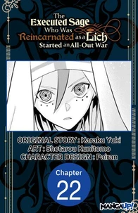 The Executed Sage Who Was Reincarnated as a Lich Started an All-Out War #022
