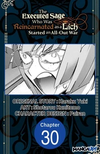 The Executed Sage Who Was Reincarnated as a Lich Started an All-Out War #030
