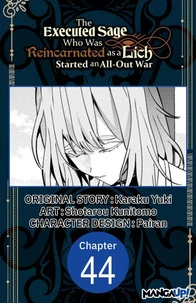 The Executed Sage Who Was Reincarnated as a Lich Started an All-Out War #044
