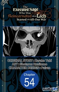 The Executed Sage Who Was Reincarnated as a Lich Started an All-Out War #054