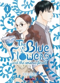Yûki Kodama - The Blue Flowers and The Ceramic Forest Tome 1 : .