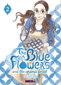 Yûki Kodama - The Blue Flowers and The Ceramic Forest Tome 2 : .