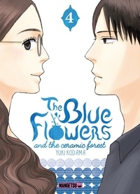 Yûki Kodama - The Blue Flowers and The Ceramic Forest Tome 4 : .