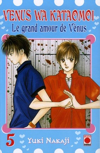 Yuki Nakaji - Le grand amour de Vénus Tome 5 : .