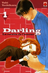Yuki Yoshihara - Darling - La recette de l'amour Tome 1 : .