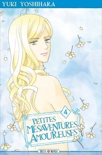 Yuki Yoshihara - Petites mésaventures amoureuses T04.