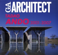 Yukio Futagawa et Tadao Ando - GA Architect - Tadao Ando - Volume 4, 2001-2007.