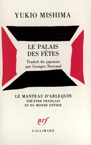 Yukio Mishima - Le Palais des Fêtes - Drame en 4 actes.