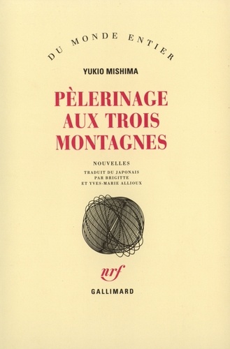 Yukio Mishima - Pèlerinage aux trois montagnes.