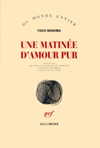 Yukio Mishima - Une matinée d'amour pur.