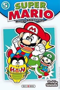 Pdf livres anglais à télécharger gratuitement Super Mario-Manga Adventures Tome 5 par Yukio Sawada (Litterature Francaise) 9782302045897