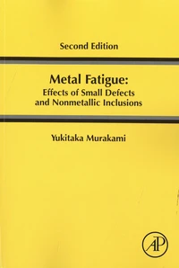 Metal Fatigue: Effects of Small Defects and Nonmetallic Inclusions