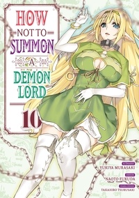 Yukiya Murasaki et Fukuda Naoto - How NOT to Summon a Demon Lord Tome 10 : .
