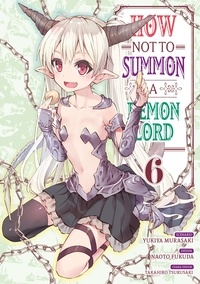 Yukiya Murasaki et Naoto Fukuda - How NOT to Summon a Demon Lord Tome 6 : .
