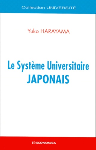 Yuko Harayama - Le système universitaire japonais.