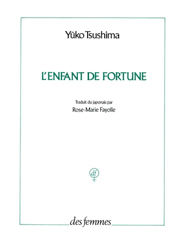 Yûko Tsushima - L'enfant de fortune.