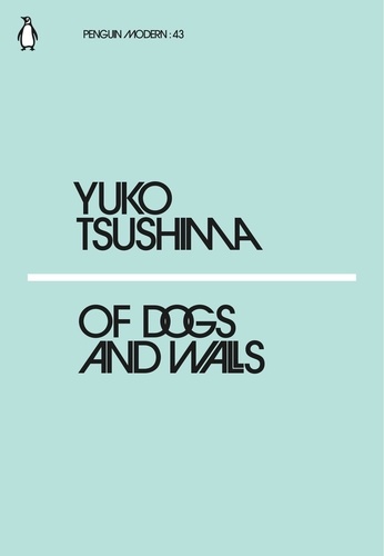 Yûko Tsushima - Of Dogs and Walls.