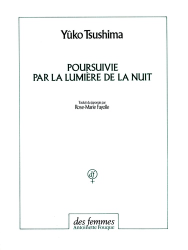 Yûko Tsushima - Poursuivie par la lumière de la nuit.