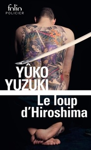 Yûko Yuzuki - Le loup d'Hiroshima.