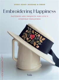Embroidering Happiness /anglais
