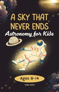 A Sky That Never Ends: Astronomy for Kids