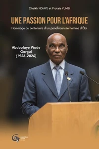 Une passion pour l'Afrique : Abdoulaye Wade Gorgui