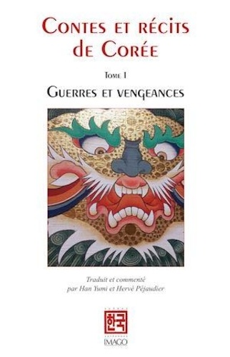 Contes et récits de Corée. Tome 1, Guerres et vengeances