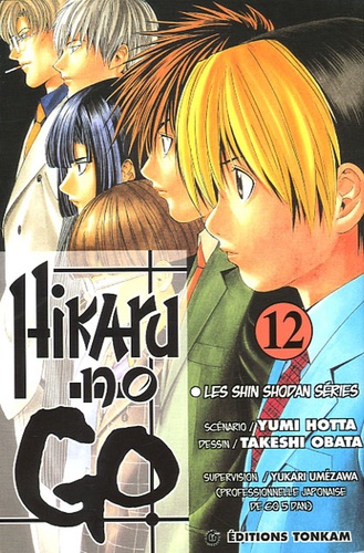 Yumi Hotta et Takeshi Obata - Hikaru no Go Tome 12 : Les Shin Shodan séries.