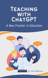  Yumi Nakamura - Teaching with ChatGPT: A New Frontier in Education.