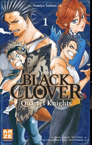 Black Clover - Quartet Knights Tome 1 De l'avenir vers le passé